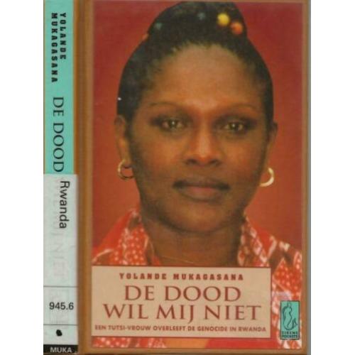 De dood wil mij niet Een Tutsi-Vrouw overleeft de genocide i