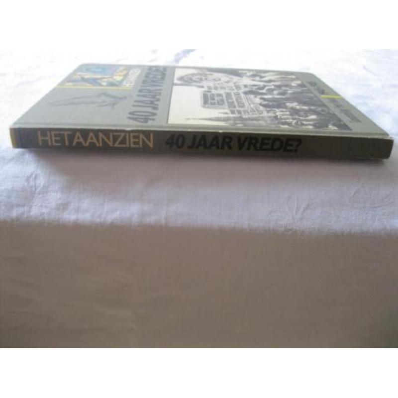 geschiedenis: Het aanzien, 40 jaar vrede 1945-1985, P.Roorda