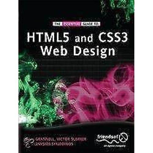 The Essential Guide to HTML5 and CSS3 Web Desi 9781430237860