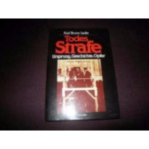Todes Strafe - Ursprung, Geschichte, Opfer